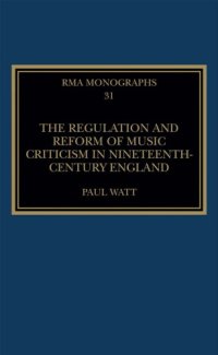 cover of the book The Regulation and Reform of Music Criticism in Nineteenth-Century England