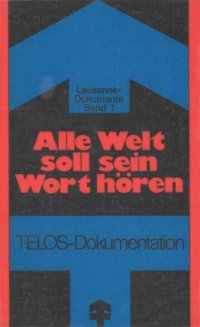 cover of the book Alle Welt soll sein Wort hören. Lausanner Kongress für Weltevangelisation