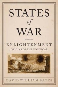 cover of the book States of War: Enlightenment Origins of the Political