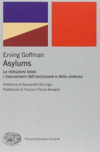 cover of the book Asylums. Le istituzioni totali: i meccanismi dell'esclusione e della violenza