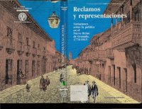 cover of the book Reclamos y representaciones. Variaciones sobre la política en el Nuevo Reino de Granada, 1770-1815