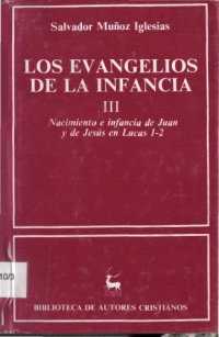 cover of the book LOS EVANGELIOS DE LA INFANCIA III Nacimiento e infancia de Juan y de Jesus en Lc 1-2