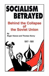 cover of the book Socialism Betrayed: Behind the Collapse of the Soviet Union