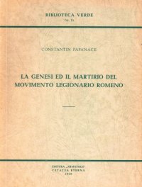 cover of the book La genesi ed il martirio del Movimento Legionario Romeno