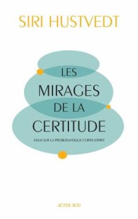 cover of the book Les mirages de la certitude