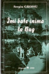 cover of the book Îmi bate inima la Bug. Din problemele Transnistriei românești