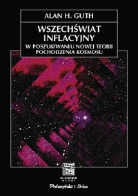 cover of the book Wszechświat inflacyjny. W poszukiwaniu nowej teorii pochodzenia kosmosu