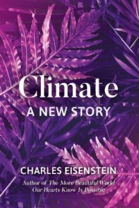 cover of the book Climate--A New Story