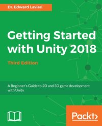 cover of the book Getting Started with Unity 2018: A Beginner’s Guide to 2D and 3D game development with Unity