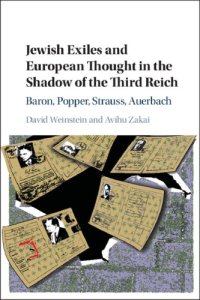 cover of the book Jewish Exiles and European Thought in the Shadow of the Third Reich: Baron, Popper, Strauss, Auerbach