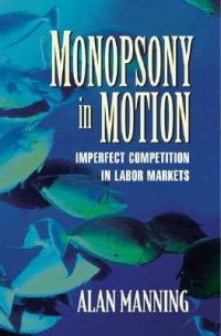 cover of the book Monopsony in Motion: Imperfect Competition in Labor Markets