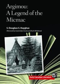 cover of the book Argimou: A Legend of the Micmac