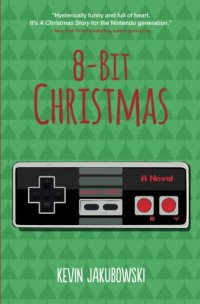 cover of the book 8-bit Christmas : an ’80s quest for NES