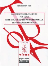 cover of the book Las formas de tratamiento "tú" y "usted" en el español centro-norte peninsular : estudio sociolingüístico