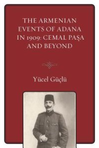 cover of the book The Armenian Events of Adana in 1909: Cemal Paşa and Beyond