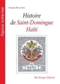 cover of the book Histoire de Saint-Domingue - Haïti