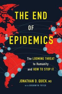 cover of the book The End of Epidemics: The Looming Threat to Humanity and How to Stop It