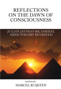 cover of the book Reflections on the Dawn of Consciousness_ Julian Jaynes_s Bicameral Mind Theory Revisited