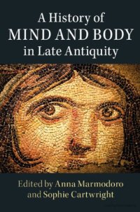 cover of the book A History of Mind and Body in Late Antiquity