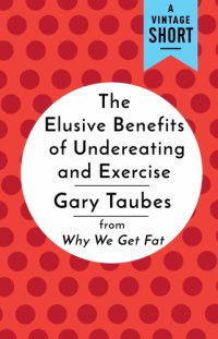 cover of the book The Elusive Benefits of Undereating and Exercise