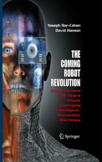 cover of the book The Coming Robot Revolution: Expectations and Fears About Emerging Intelligent, Humanlike Machines