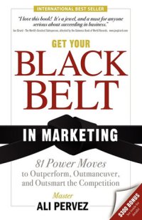 cover of the book Get Your Black Belt in Marketing: 81 Power Moves to Outperform, Outmaneuver, and Outsmart the Competition