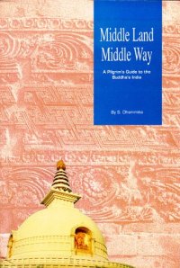 cover of the book Middle Land, Middle Way: A Pilgrim’s Guide to the Buddha’s India