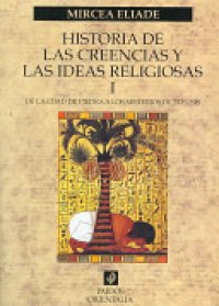 cover of the book Historia de las creencias y de las ideas religiosas, Volumen I. De la Edad de Piedra a los Misterios de Eleusis