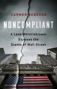 cover of the book Noncompliant: A Lone Whistleblower Exposes the Giants of Wall Street