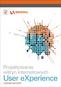 cover of the book Projektowanie witryn internetowych User eXperience. Smashing Magazine