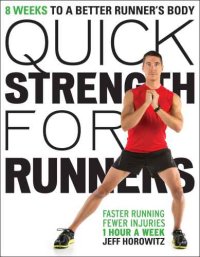 cover of the book Quick Strength for Runners: 8 Weeks to a Better Runner’s Body