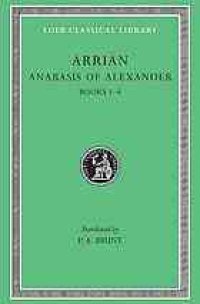 cover of the book Arrian: Anabasis Alexandri, Books I-IV, Books V-VII, Indica