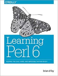 cover of the book Learning Perl 6: Keeping the Easy, Hard, and Impossible within Reach