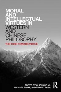 cover of the book Moral and Intellectual Virtues in Western and Chinese Philosophy: The Turn Toward Virtue