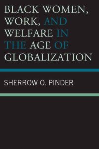 cover of the book Black Women, Work, and Welfare in the Age of Globalization