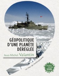 cover of the book Géopolitique d’une planète déréglée : le choc de l’Anthropocène