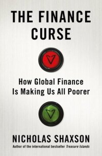 cover of the book The Finance Curse: How global finance is making us all poorer