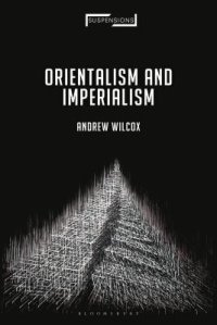 cover of the book Orientalism and Imperialism: From Nineteenth-Century Missionary Imaginings to the Contemporary Middle East