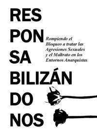 cover of the book Responzabilizándonos: Rompiendo el bloqueo a tratar las agresiones sexuales y el maltrato en los entornos anarquistas