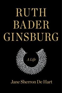 cover of the book Ruth Bader Ginsburg: A Life