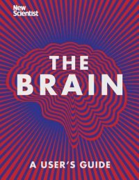 cover of the book The Brain: A User’s Guide