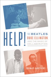 cover of the book Help!: The Beatles, Duke Ellington, and the Magic of Collaboration