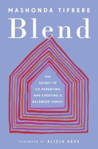 cover of the book Blend: The Secret to Co-Parenting and Creating a Balanced Family