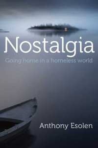 cover of the book Nostalgia: Going Home in a Homeless World