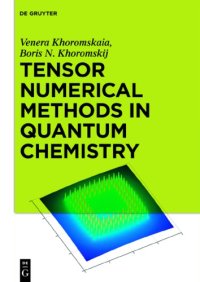 cover of the book Tensor Numerical Methods in Quantum Chemistry