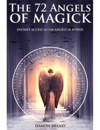 cover of the book The 72 Angels of Magick: Instant Access to the Angels of Power