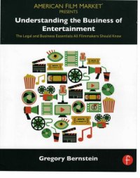 cover of the book Understanding the Business of Entertainment: The Legal and Business Essentials All Filmmakers Should Know