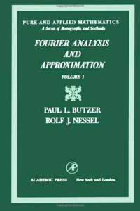 cover of the book Fourier Analysis and Approximation Volume 1. (Pure and applied mathematics; a series of monographs and textbooks)