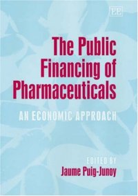 cover of the book The Public Financing Of Pharmaceuticals: An Economic Approach