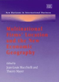 cover of the book Multinational Firms' Location And The New Economic Geography (New Horizons in International Business Series)